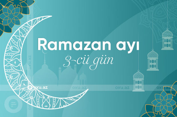 Ramazan ayının üçüncü gününün iftar və namaz vaxtları