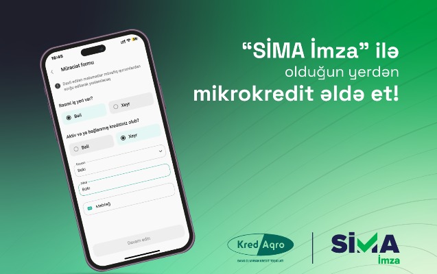 “SİMA İmza” ilə olduğun yerdən mikrokredit əldə et!