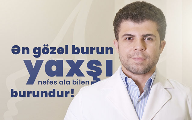 “Ən gözəl burun yaxşı nəfəs ala bilən burundur”