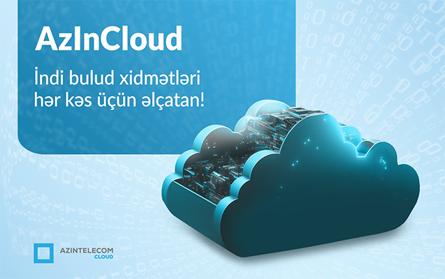 “AzInTelecom” yeni “AzInCloud” platformasını istifadəyə verib