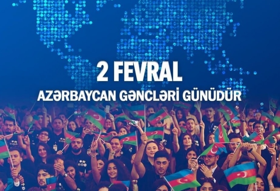 2 fevral – Azərbaycan Gəncləri Günüdür.