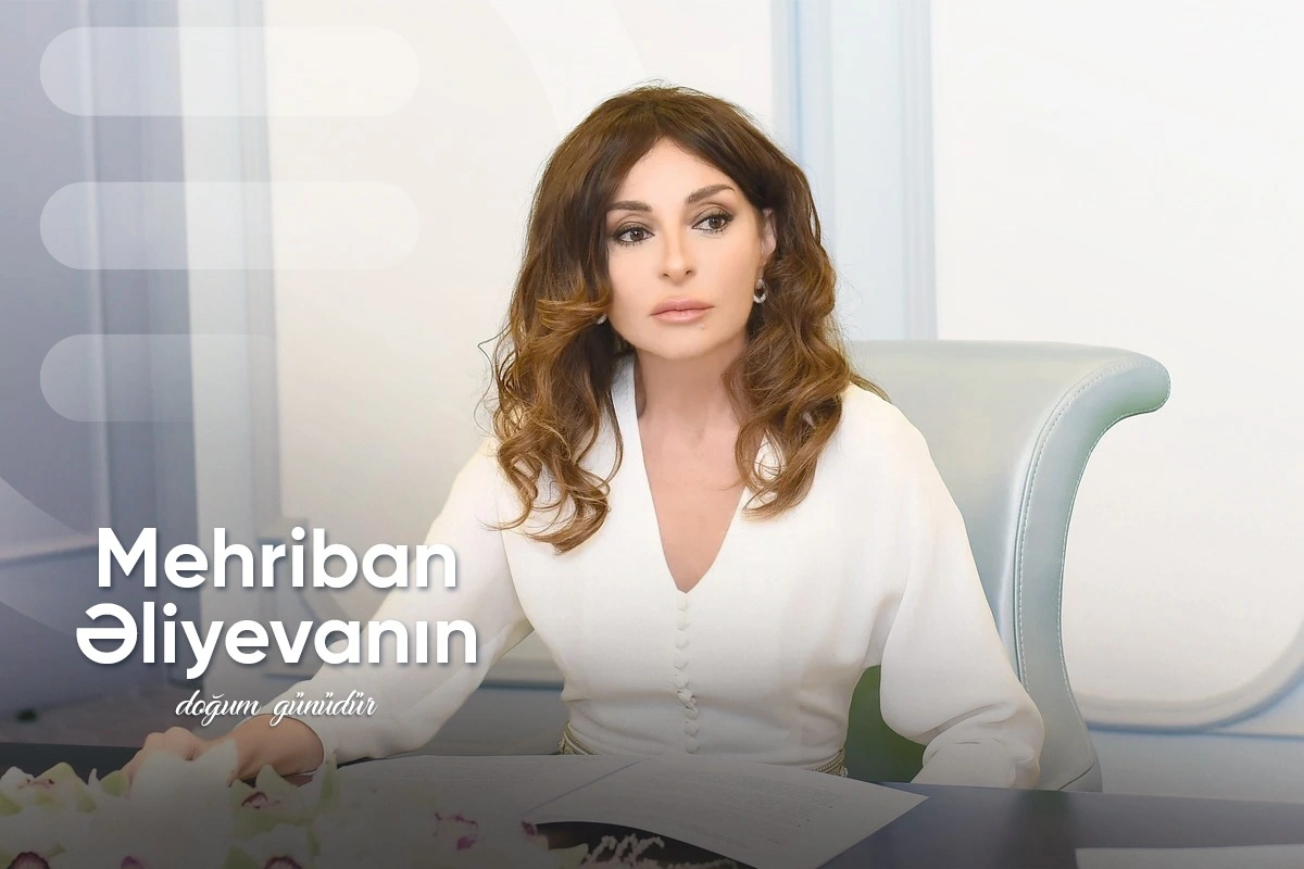 Azərbaycanın Birinci vitse-prezidenti Mehriban Əliyevanın doğum günüdür