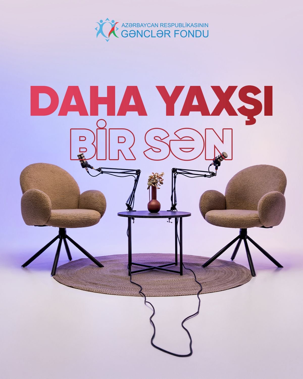 Azərbaycan Respublikasının Gənclər Fondunun maliyyə dəstəyi ilə həyata keçirilən “Daha Yaxşı Bir Sən” podkast layihəsi artıq başlayır!