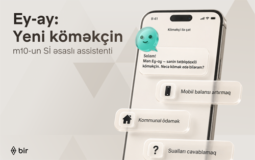 “Bir” Azərbaycanda ilk süni intellekt əsaslı elektron pulqabı asistentini təqdim etdi