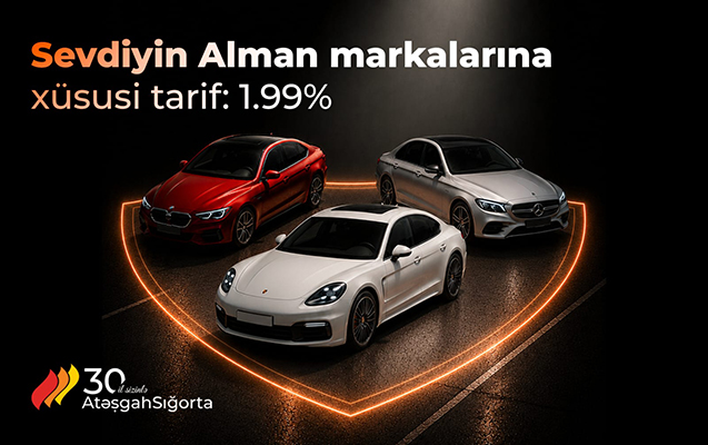 “Atəşgah” Sığortadan alman markalı avtomobillərə xüsusi - Kasko təklifi