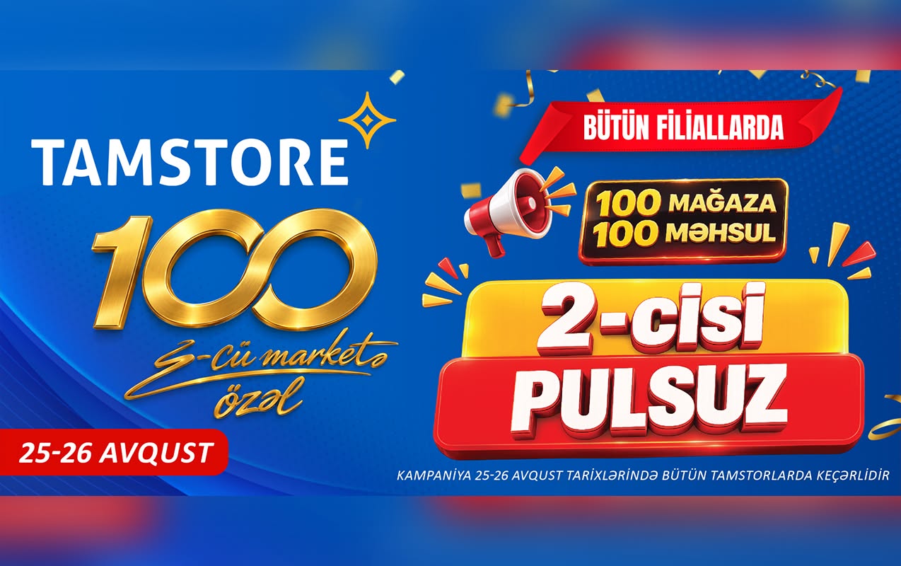 “100-cü mağazaya özəl: 100 məhsulda ikincisi pulsuz”