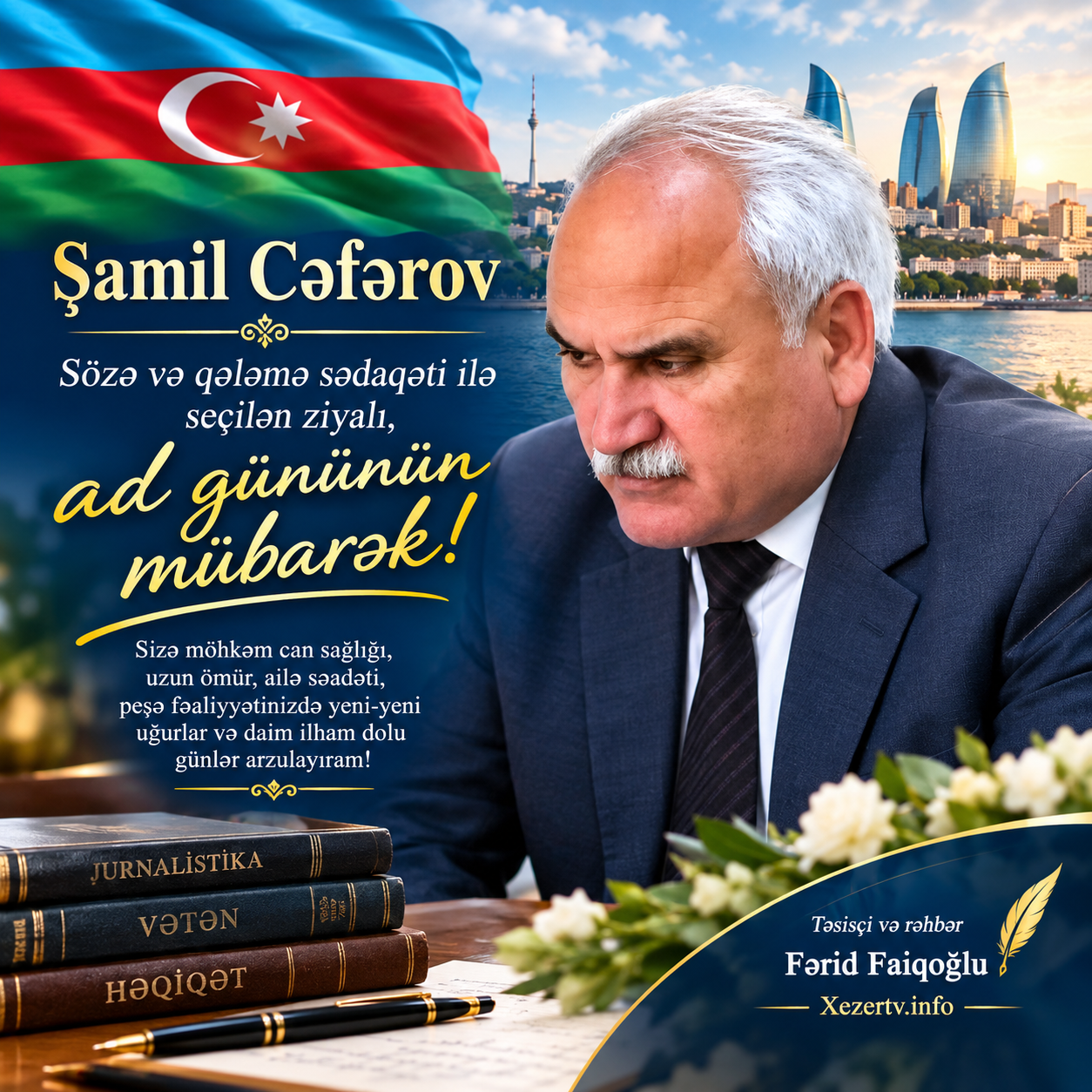Şamil Cəfərov – Sözə və qələmə sədaqəti ilə seçilən ziyalı, ad gününün mübarək!